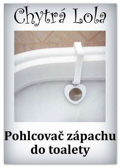 Chytrá Lola - Pohlcovač zápachu do toalety (PZ03)
